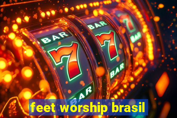 feet worship brasil